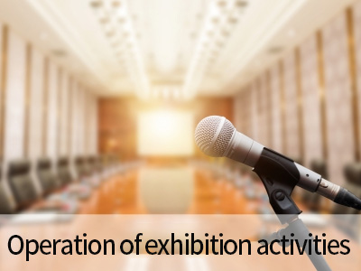 Operation of exhibition activities